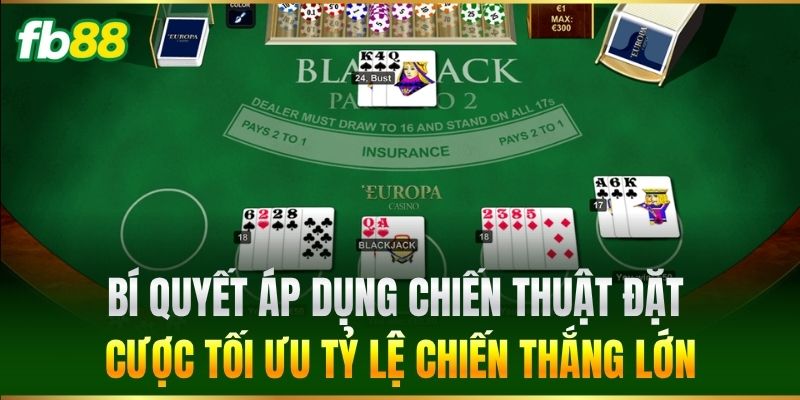 Bí quyết áp dụng chiến thuật đặt cược tối ưu tỷ lệ chiến thắng lớn