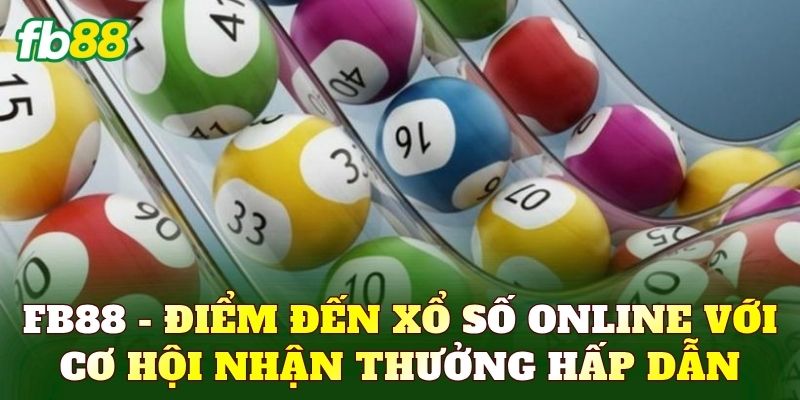 FB88 - Điểm đến xổ số online với cơ hội nhận thưởng hấp dẫn