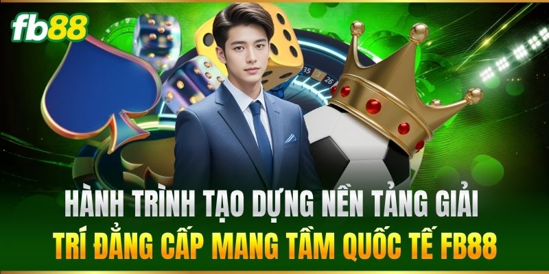 Hành trình tạo dựng nền tảng giải trí đẳng cấp mang tầm quốc tế