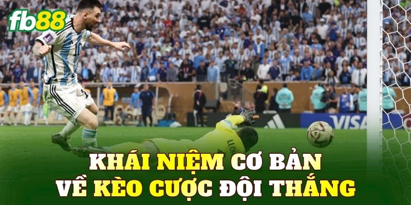 Kèo Cược Đội Thắng Là Gì? Cách Chơi Hiệu Quả 1 Khái niệm cơ bản về kèo cược đội thắng