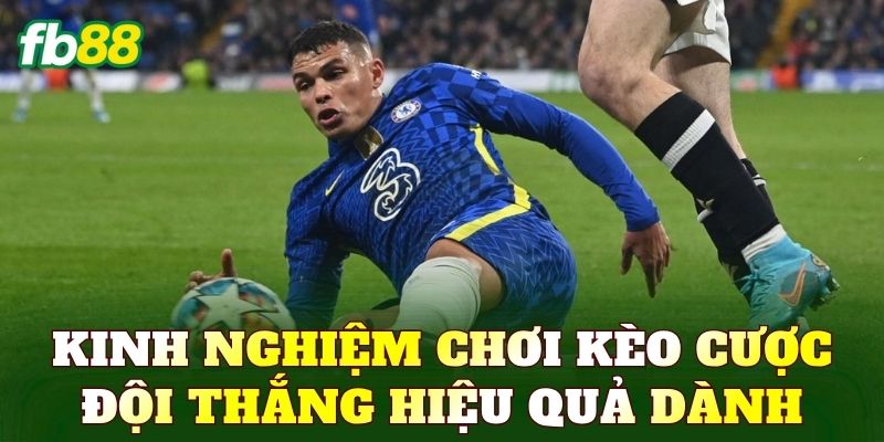 Kèo Cược Đội Thắng Là Gì? Cách Chơi Hiệu Quả 3 Kinh nghiệm chơi kèo cược đội thắng hiệu quả dành