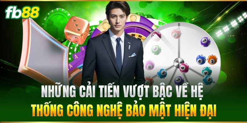 Những cải tiến vượt bậc về hệ thống công nghệ bảo mật hiện đại