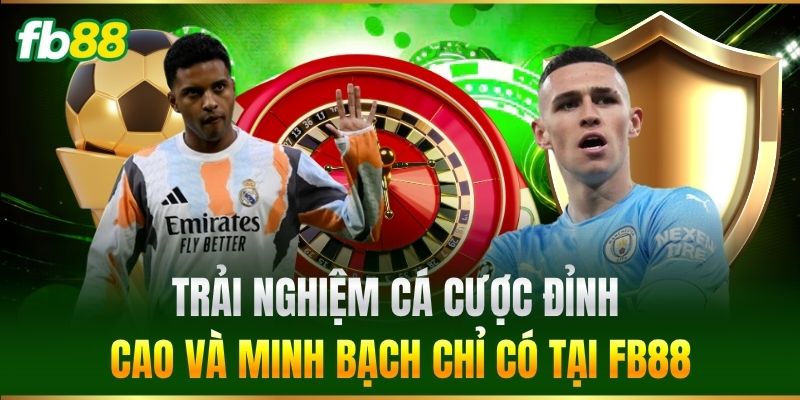 Trang Chủ 14 Trải nghiệm cá cược đỉnh cao và minh bạch chỉ có tại FB88