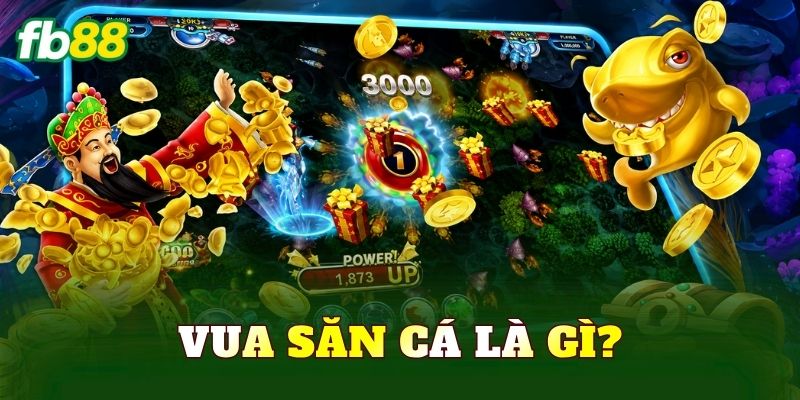 Vua Săn Cá – Game Bắn Cá Đổi Thưởng Hấp Dẫn 1 Vua săn cá là gì?
