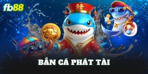 Bắn Cá Phát Tài