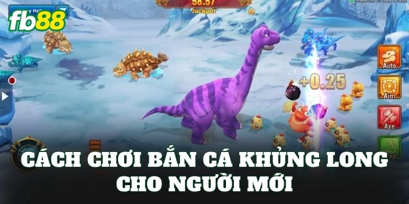Bắn Cá Khủng Long: Khám Phá Game Săn Thưởng Tiền Sử 2 Cách chơi bắn cá khủng long cho người mới