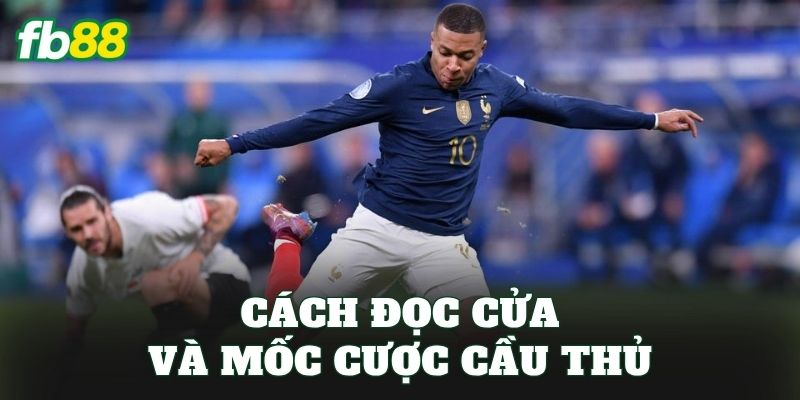 Kèo Cầu Thủ Được Chọn Cửa – Cách Bet Thủ FB88 Chọn Kèo Chuẩn 2 Cách đọc cửa và mốc cược cầu thủ