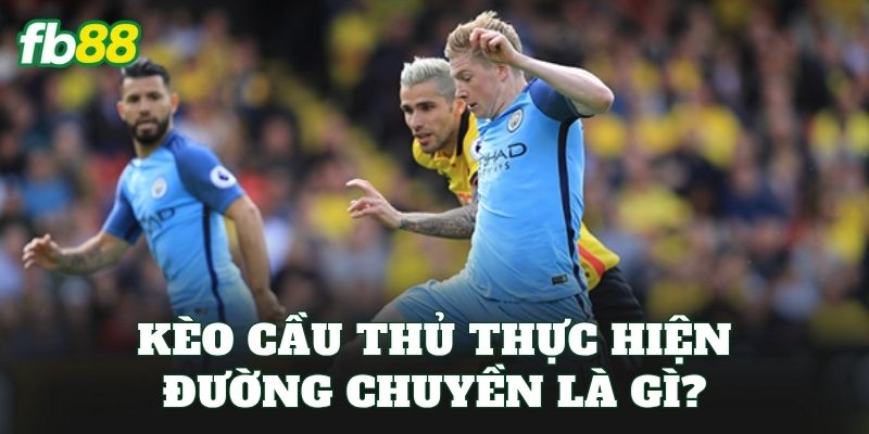 Kèo Cầu Thủ Thực Hiện Đường Chuyền: Cách Soi Kèo Chuẩn 1 Kèo cầu thủ thực hiện đường chuyền là gì?