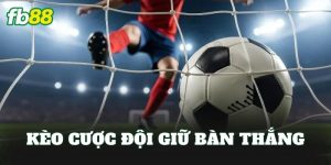 Kèo Cược Đội Giữ Bàn Thắng