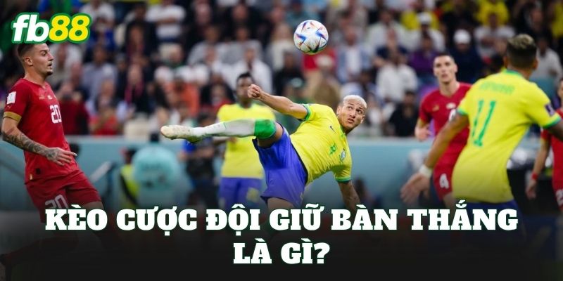 Kèo Cược Đội Giữ Bàn Thắng: Cách Chọn Đội Mạnh Hiệu Quả 1 Kèo cược đội giữ bàn thắng là gì?