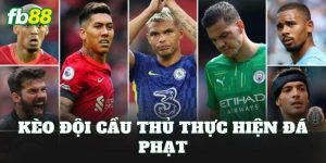 Kèo Đội Cầu Thủ Thực Hiện Đá Phạt