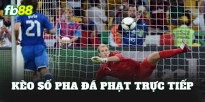 Kèo Số Pha Đá Phạt Trực Tiếp