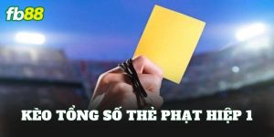 Kèo Tổng Số Thẻ Phạt Hiệp 1