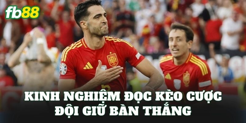 Kèo Cược Đội Giữ Bàn Thắng: Cách Chọn Đội Mạnh Hiệu Quả 3 Kinh nghiệm đọc kèo cược đội giữ bàn thắng