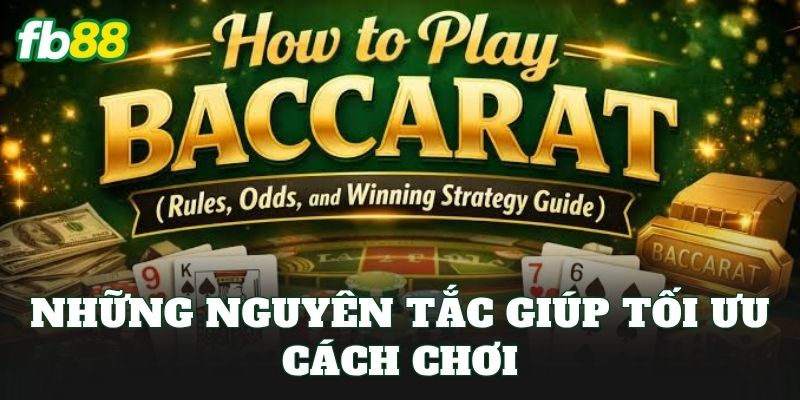Những nguyên tắc giúp tối ưu cách chơi