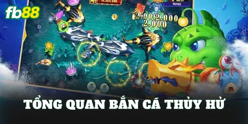 Bắn Cá Thủy Hử: Top 1 Game Săn Cá Anh Hùng Thực Chiến 2026 1 Tổng quan bắn cá Thủy Hử
